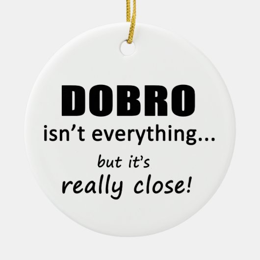 Dobro is niet alles keramisch ornament (Voorkant)