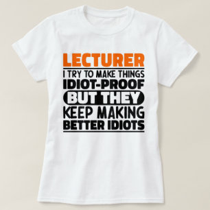 Docent I Probeer Dingen Grappig Te Maken Citaat Do T-shirt