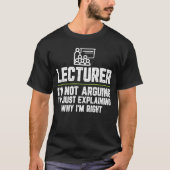 Docent Ik ga niet discussiëren Ik leg alleen uit w T-shirt (Voorkant)