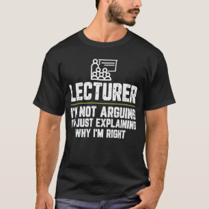 Docent Ik ga niet discussiëren Ik leg alleen uit w T-shirt