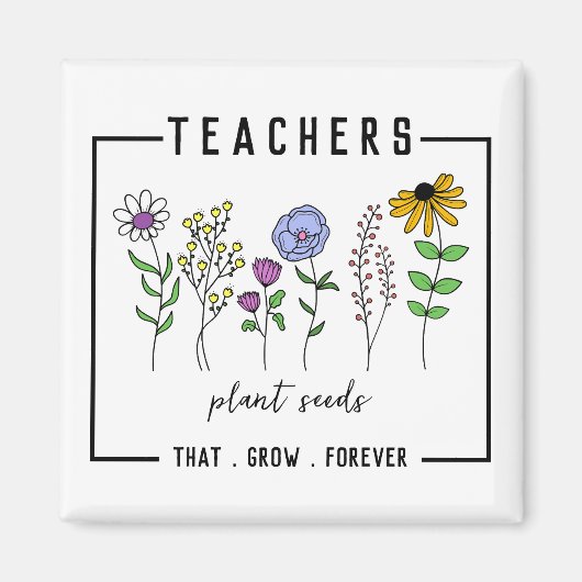 Docenten Planten zaden die voor altijd wilde bloem Magneet (Voorkant)