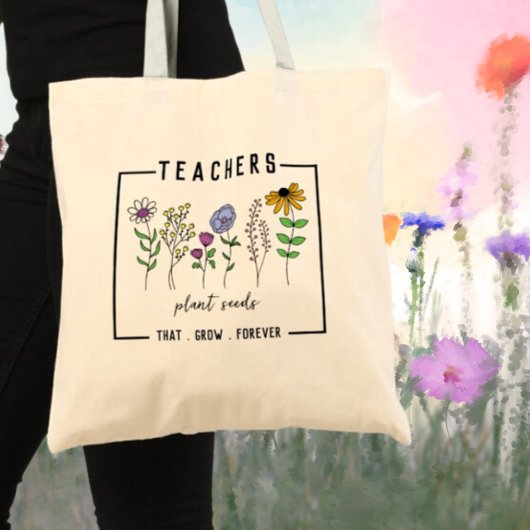 Docenten Planten zaden die voor altijd wilde bloem Tote Bag