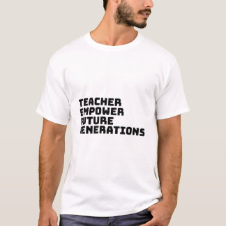 Docenten versterken toekomstige generaties t-shirt
