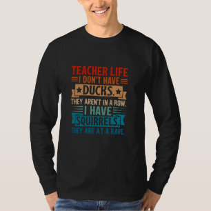 Docentenleven Ik heb mijn eenden niet Grappige Eek T-shirt