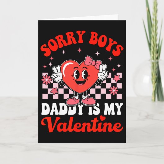 Dochter Sorry jongens Daddy is mijn Valentijn 3 Kaart (Voorkant)