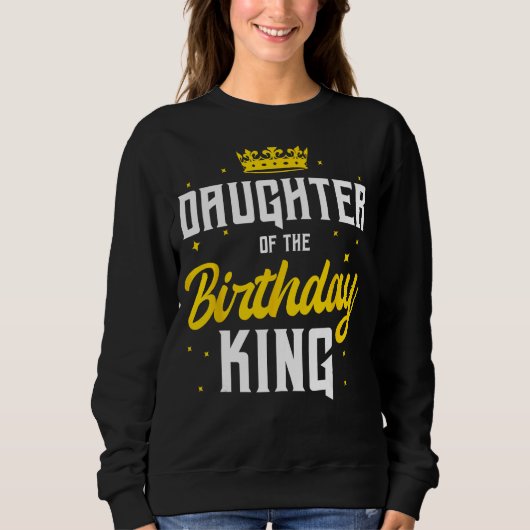 Dochter van de Birthday King Party Trui (Voorkant)