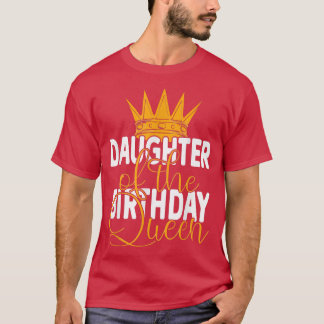Dochter van de Birthday Queen's Bday Party T-shirt