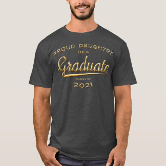 Dochter van een Afstuderen klasse van 2021 Gold T-shirt