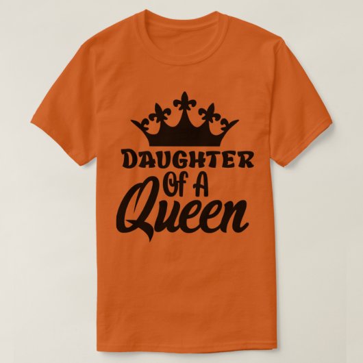 Dochter van een koningin2 t-shirt (Design voorkant)