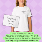 Dochter van een stoere moeder, mam-meisje-Matching T-shirt