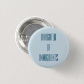 Dochter van immigranten ronde button 3,2 cm (Voorkant /achterkant)