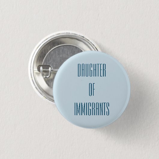 Dochter van immigranten ronde button 3,2 cm (Voorkant /achterkant)
