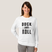 Dock en roll boot zeilen zeiler kapitein grappig t-shirt (Voorkant volledig)