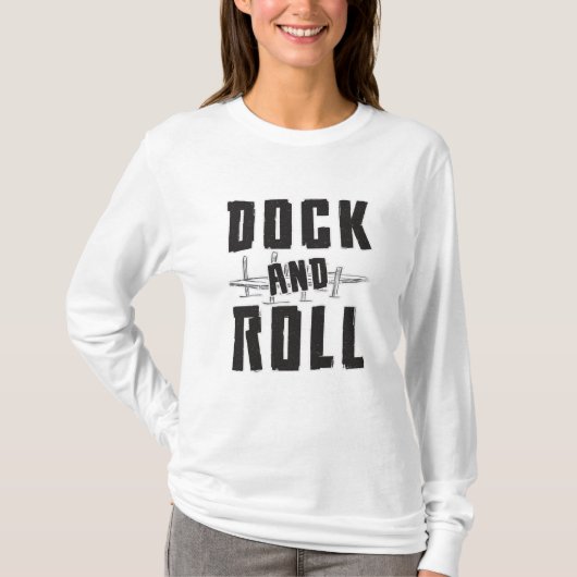 Dock en roll boot zeilen zeiler kapitein grappig t-shirt (Voorkant)