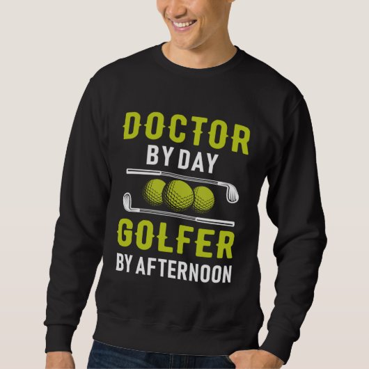 Doctor By Day Golfer By Afternoon Golf Doc Golfing Trui (Voorkant)