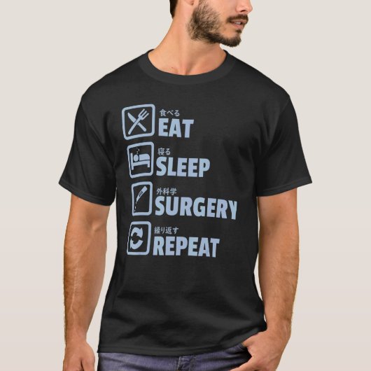 Doctor chirurg Eat Sleep Surgery Herhaal T-shirt (Voorkant)