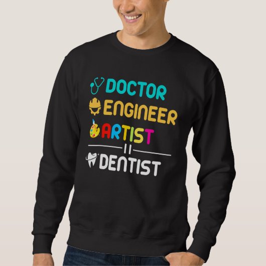Doctor Engineer Artist Dentist Dental Trui (Voorkant)