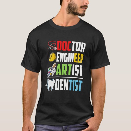 Doctor Engineer Artist Dentist Medical Student Gra T-shirt (Voorkant)