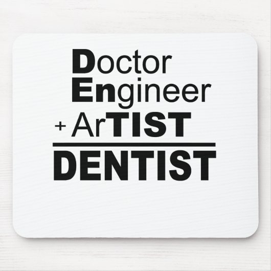 Doctor Engineer + Artist = Dentist Muismat (Voorkant)