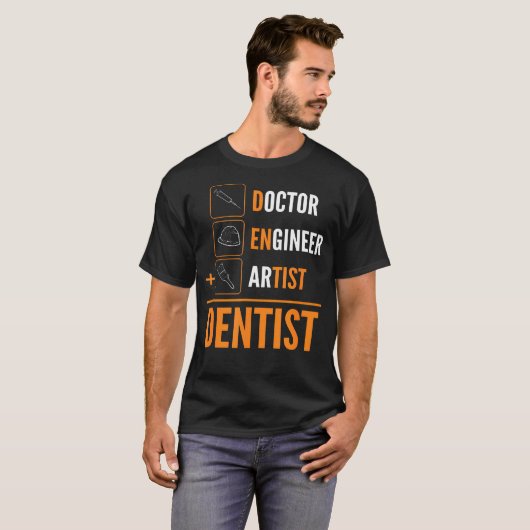 Doctor Engineer Artist Dentist T-shirt (Voorkant volledig)