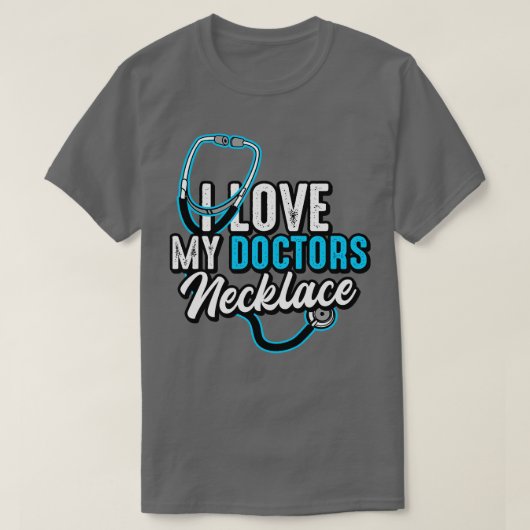 Doctor Ik hou van mijn dokters Ketting T-shirt (Design voorkant)