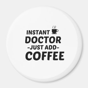 DOCTOR INSTANT VOEG KOFFIE TOE MAGNEET