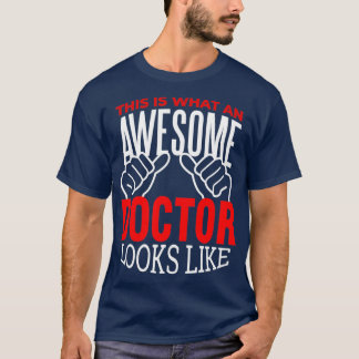 Doctor Medical Hopsital Zurse PHD Doctors Gift T-shirt