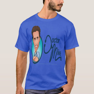 Doctor Mike T-shirt