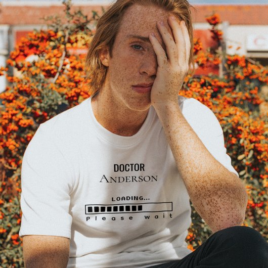 Doctor Name Loading — Minimalist Graduation Design T-shirt