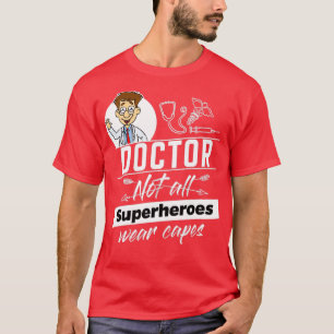 Doctor Niet alle Superheros draag kapjes T-shirt