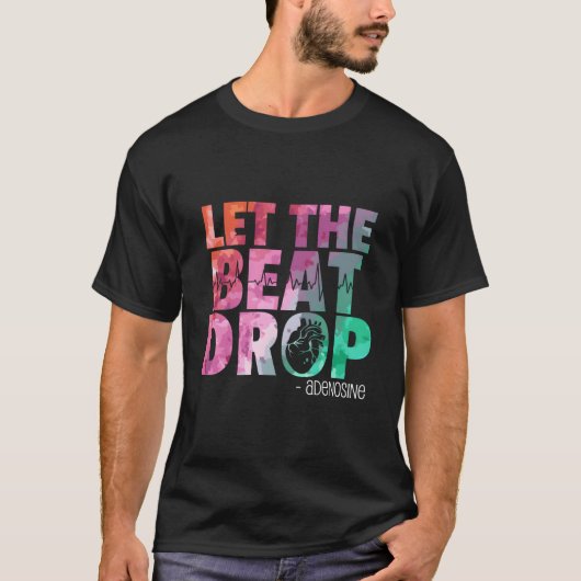 Doctor Nurse Let The Beat Drop Adenosine T-shirt (Voorkant)