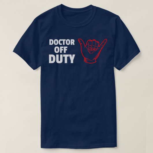 Doctor off duty design 1 t-shirt (Design voorkant)
