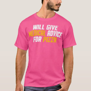 Doctor, verpleegkundige Funny zal medisch advies g T-shirt