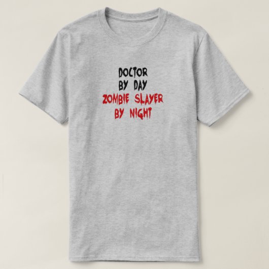 Doctor Zombie Slayer Joke T-shirt (Design voorkant)