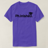 Doctoraat Afstuderen PhinisheD PhD Afstuderen Gift T-shirt (Design voorkant)