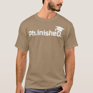 Doctoraat Afstuderen PhinisheD PhD Afstuderen Gift T-shirt