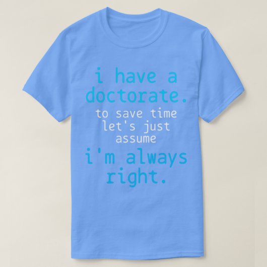 Doctoraat Doctor Phd Doctoraatsgraad T-shirt (Design voorkant)