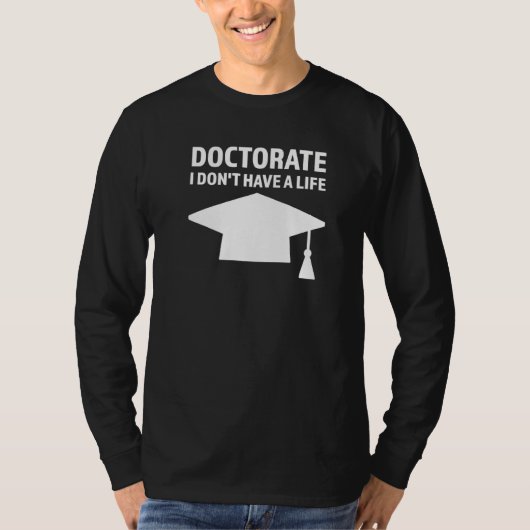 Doctoraat Ik heb geen biodoctoraatsstudent T-shirt (Voorkant)