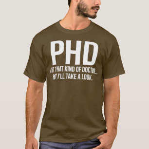 doctoraat niet zo'n soort dokter, maar ik kijk wel t-shirt
