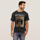 Doctored IT DNP Nursing Practice Degree Afstuderen T-shirt (Voorkant volledig)