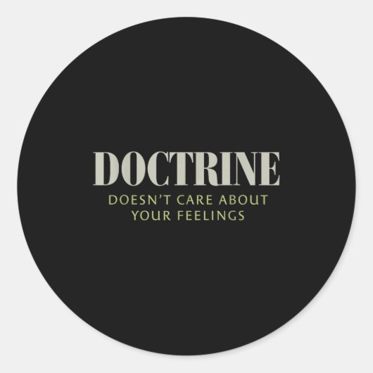 Doctrine Doesn't Care About Your Feelings Christia Ronde Sticker (Voorkant)