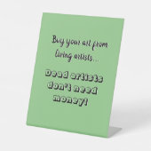Dode artiesten hebben geen geld-grappige typografi reclamebord met voetstuk (Voorkant)