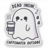 Dode binnen cafeïnehoudende buiten grappige geest sticker (Voorkant)