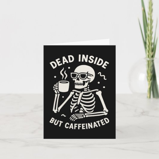 Dode binnen maar cafeïnehoudende Halloween Funny S Kaart (Voorkant)