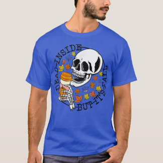 Dode binnen maar het is Herfst Skeleton Head herfs T-shirt