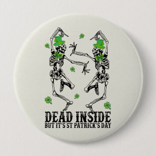 Dode binnen, maar het is St Patrick's Day - Skelet Ronde Button 4,0 Cm