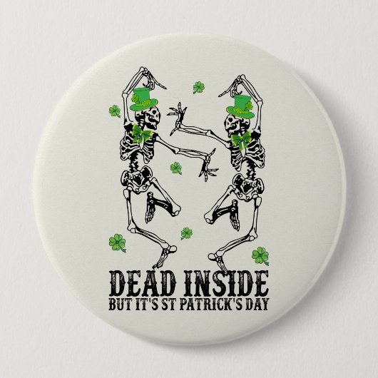 Dode binnen, maar het is St Patrick's Day - Skelet Ronde Button 4,0 Cm (Voorkant)