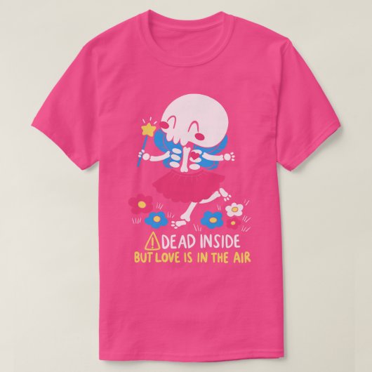Dode binnenkant maar liefde zit in de lucht t-shirt (Design voorkant)