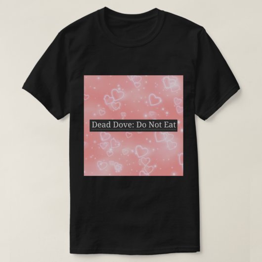 Dode dove eet niet t-shirt (Design voorkant)