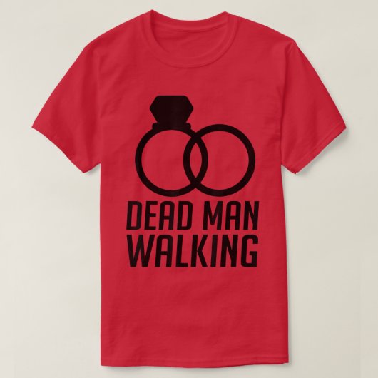 Dode man loopt rond Ik ga trouwen Bruidegom  T-shirt (Design voorkant)